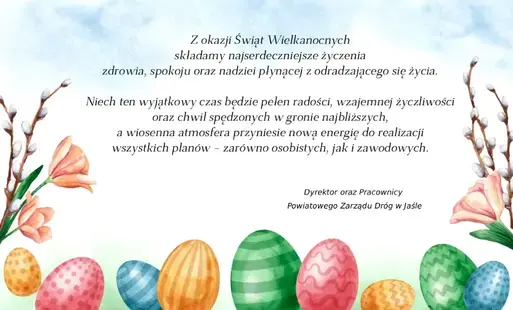 Życzenia Wielkanocne od Dyrektora i pracowników Powiatowego Zarządu Dróg w Jaśle